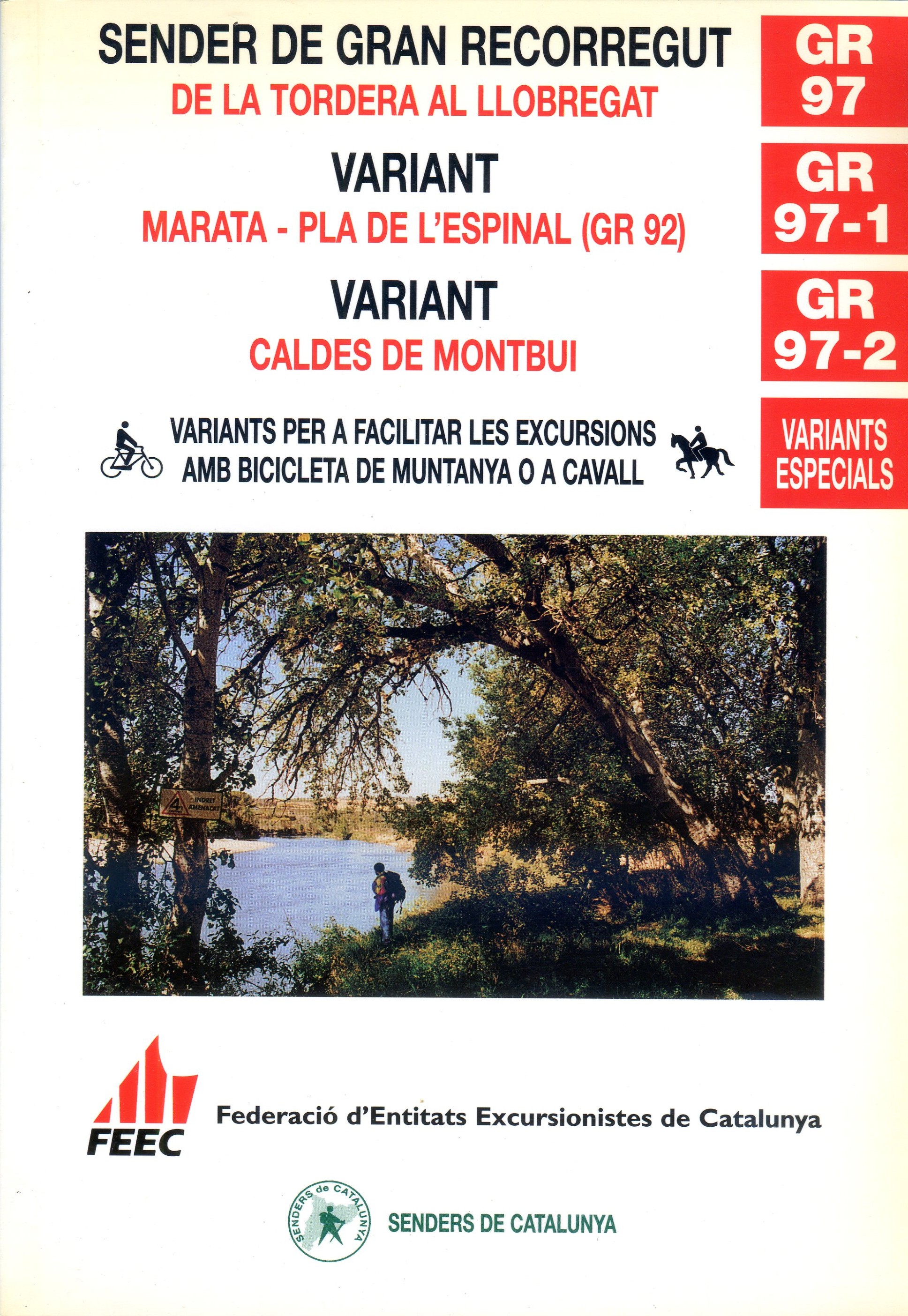 GR 97 De La Tordera al Llobregat : GR 97-1 Variant : Marata - Pla de L'Espinal GR 92 : GR 97-2 Variant: Caldes de Montbui - Portada